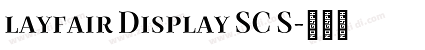 layfair Display SC S字体转换 layfair Display SC S字体转换